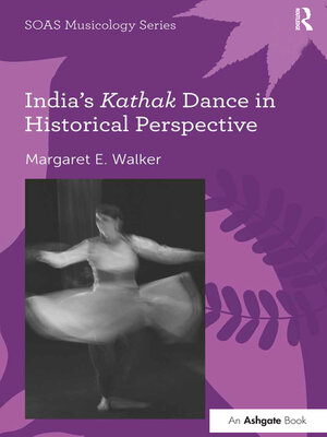 cover image of India's Kathak Dance in Historical Perspective